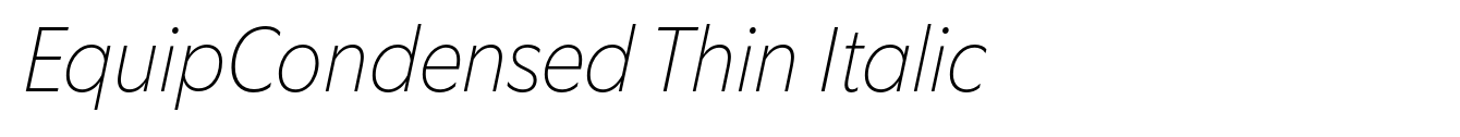 EquipCondensed Thin Italic